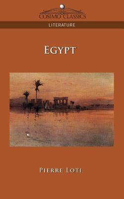 Egypt by Loti, Pierre