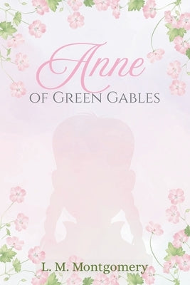 Anne of Green Gables by Montgomery, LM