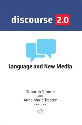 Discourse 2.0: Language and New Media by Tannen, Deborah