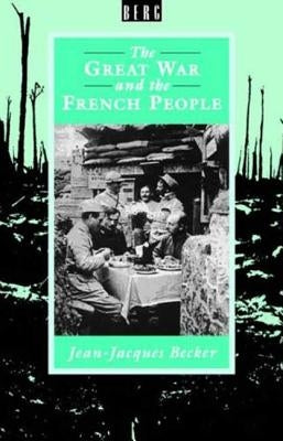 The Great War and the French People by Becker, Jean Jacques