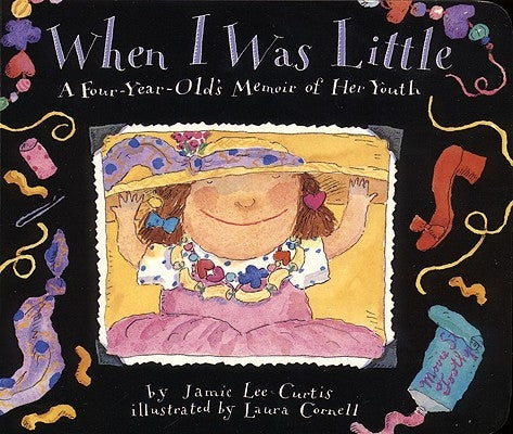 When I Was Little: A Four-Year-Old's Memoir of Her Youth by Curtis, Jamie Lee