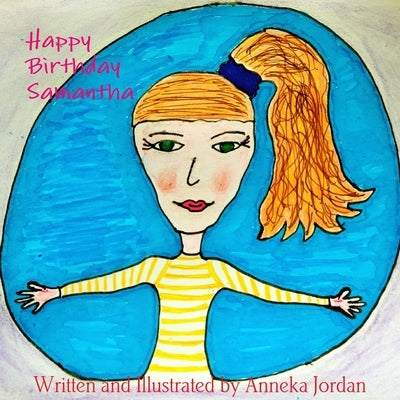 Happy Birthday Samantha by Jordan, Anneka