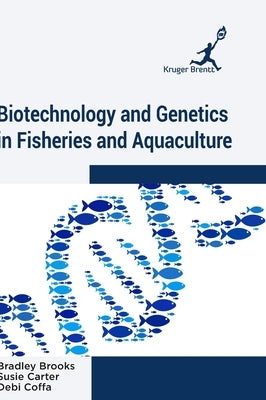 Biotechnology and Genetics in Fisheries and Aquaculture by Brooks, Bradley