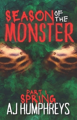 Season of The Monster: Spring by Humphreys, Aj
