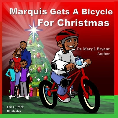 Marquis Gets A Bicycle For Christmas by Bryant, Mary J.