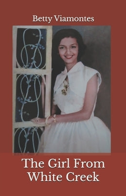 The Girl from White Creek by Viamontes, Betty