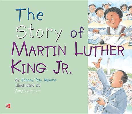 Reading Wonders Literature Big Book: The Story of Martin Luther King, Jr. Grade 1 by McGraw Hill