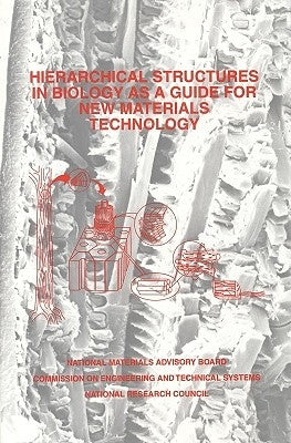 Hierarchical Structures in Biology as a Guide for New Materials Technology by National Research Council