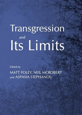 Transgression and Its Limits by Foley, Matt