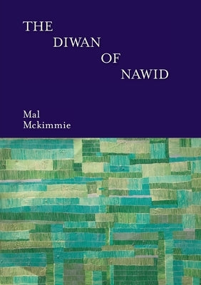 The Diwan of Nawid by McKimmie, Mal