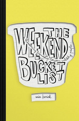 The Weekend Bucket List by Kerick, Mia