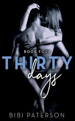 Thirty Days Book Four by Paterson, Bibi