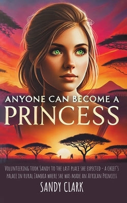 Anyone Can Become a Princess by Clark, Sandy