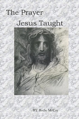 The Prayer Jesus Taught by McCoy, Bodie