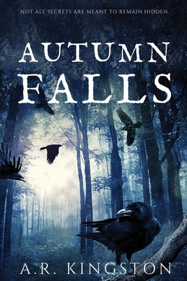Autumn Falls by Kingston, A. R.