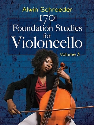 170 Foundation Studies for Violoncello: Volume 3 by Schroeder, Alwin