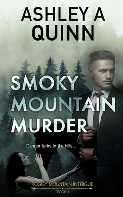 Smoky Mountain Murder by Quinn, Ashley a.