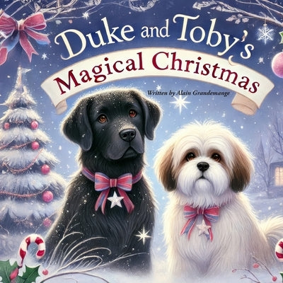 Duke and Toby's Magical Christmas by Grandemange, Alain