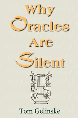Why Oracles Are Silent by Gelinske, Tom