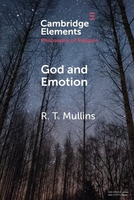 God and Emotion by Mullins, R. T.