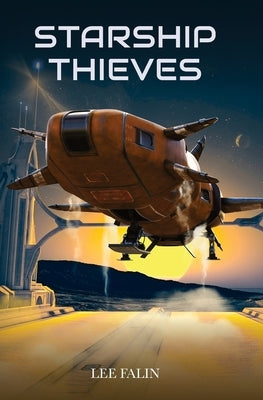 Starship Thieves by Falin, Lee
