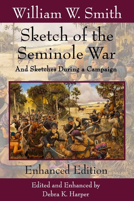 Sketch of the Seminole War: And Sketches During a Campaign by Harper, Debra Kay