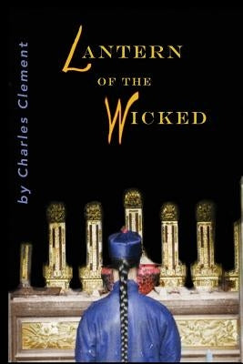 Lantern of the Wicked by Clement, Charles