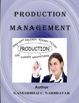 Production management by Narbhavar, Ganesh C.
