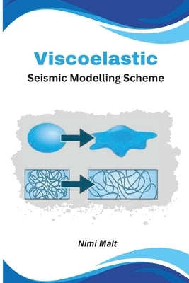 Viscoelastic Seismic Modelling Scheme by Malt, Nimi