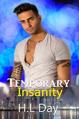 Temporary Insanity: (Temporary; Paul and Indy #1) by Day, H. L.