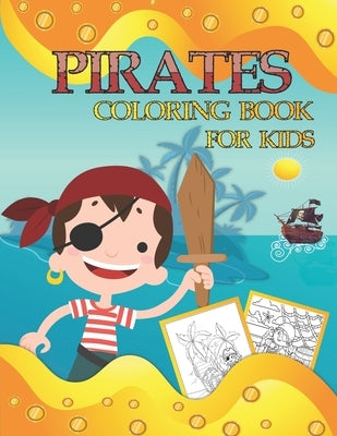 pirates coloring book for kids: coloring book ocean pirate for kindergarten, pirate activity book for toddlers by Edition, Hope