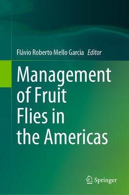 Management of Fruit Flies in the Americas by Mello Garcia, Fl疱io Roberto