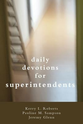 Daily Devotionals for Superintendents by Roberts, Kerry