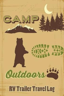 Camp Outdoors RV Trailer Travel Log by Braver, Mike