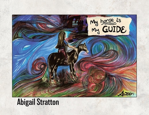 My Horse Is My Guide by Stratton, Abigail