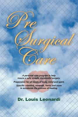 Pre Surgical Care by Leonardi, Louis