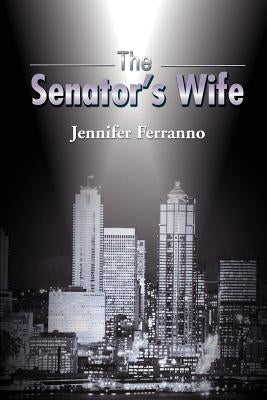 The Senator's Wife by Ferranno, Jennifer