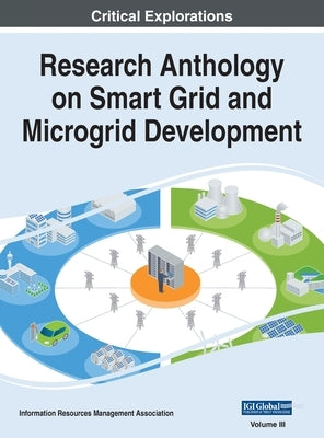 Research Anthology on Smart Grid and Microgrid Development, VOL 3 by Management Association, Information Reso