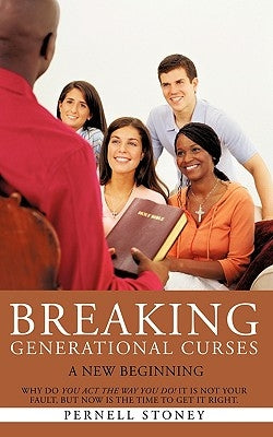 Breaking Generational Curses by Stoney, Pernell
