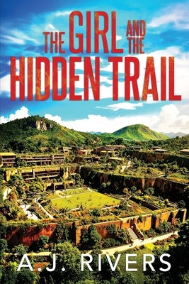The Girl and the Hidden Trail by Rivers, A. J.