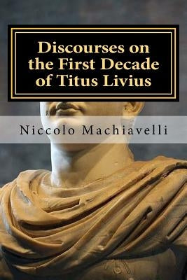 Discourses on the First Decade of Titus Livius: Niccolo Machiavelli by Hollybook