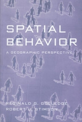 Spatial Behavior: A Geographic Perspective by Golledge, Reginald G.