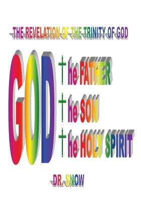 The Revelation of the Trinity of God by Snow