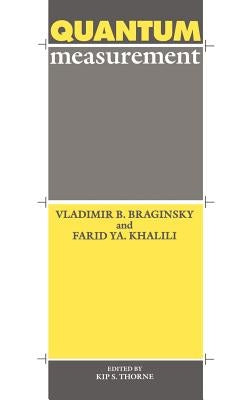 Quantum Measurement by Braginsky, Vladimir B.