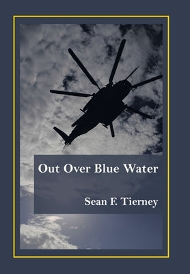 Out over Blue Water by Tierney, Sean F.