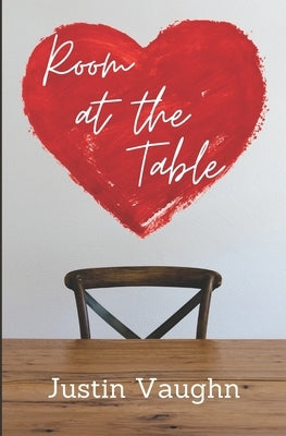 Room at the Table by Vaughn, Justin James