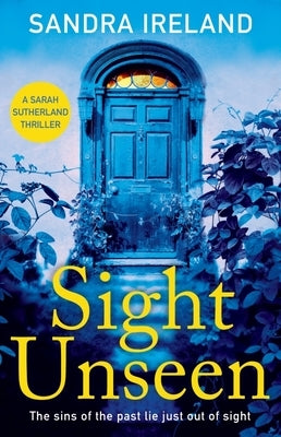 Sight Unseen: A Sarah Sutherland Mystery by Ireland, Sandra
