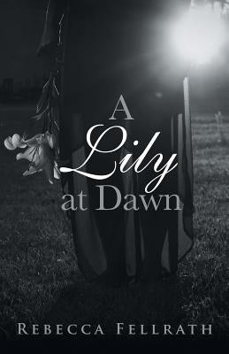A Lily at Dawn by Fellrath, Rebecca