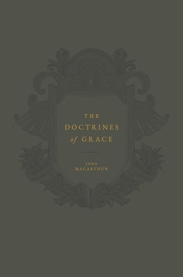 Doctrines of Grace by MacArthur, John F.