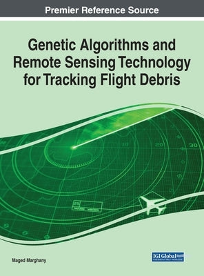 Genetic Algorithms and Remote Sensing Technology for Tracking Flight Debris by Marghany, Maged